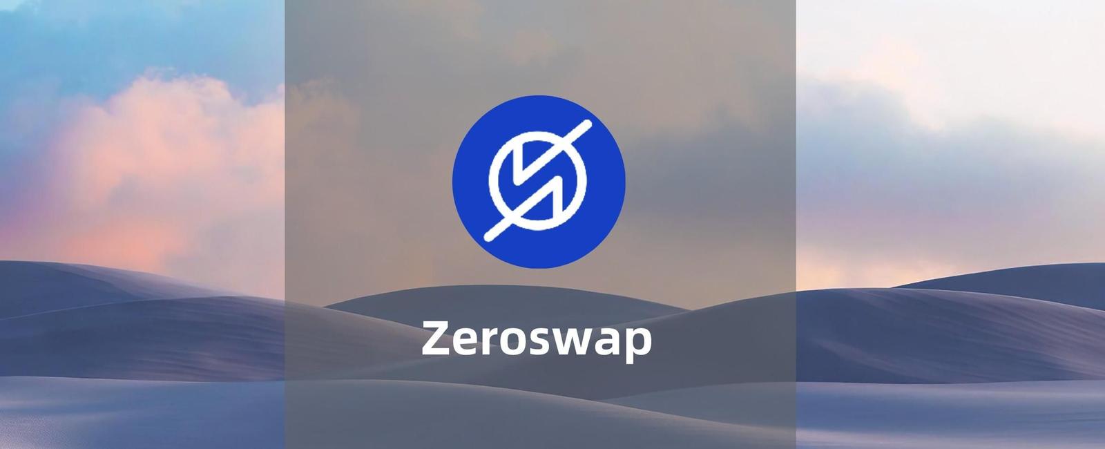 无需手续费的多链聚合DEX-Zeroswap